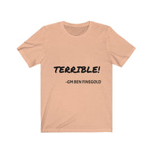 Benisms- TERRIBLE! -- Unisex Jersey Short Sleeve Tee