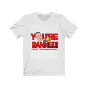 Euro Version, Unisex Jersey Short Sleeve Tee -- You're All Banned!