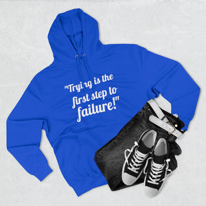 Trying/Failure -- Unisex Premium Pullover Hoodie